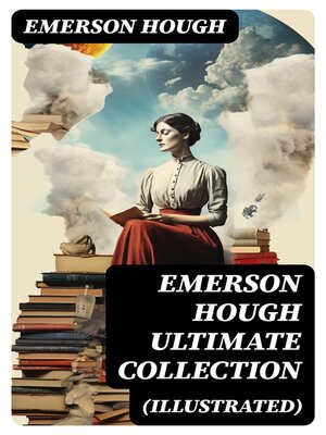 cover image of EMERSON HOUGH Ultimate Collection (Illustrated)